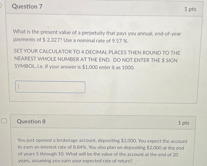 Solved > Question 7 1 pts What is the present value of a | Chegg.com