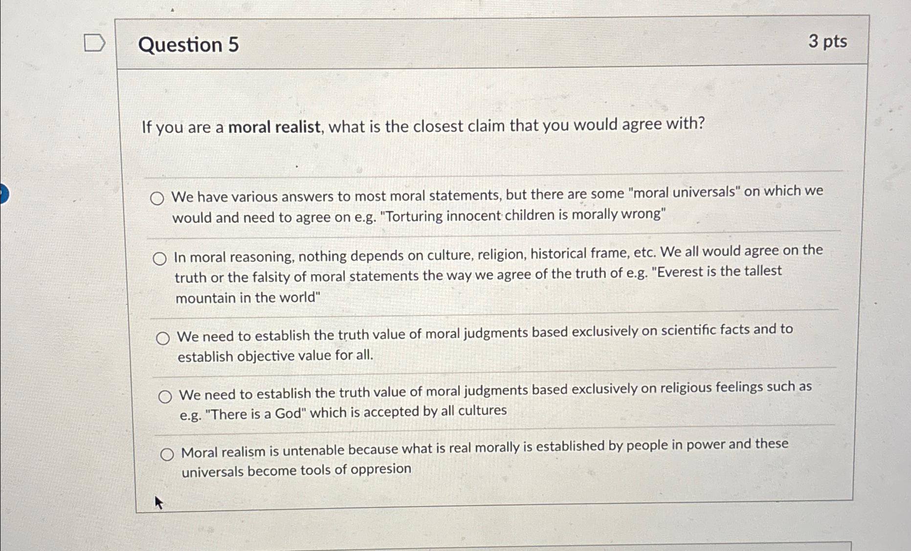 Solved Question 53 ﻿ptsIf you are a moral realist, what is