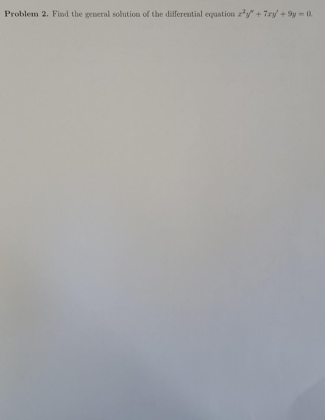 Solved Problem 2. Find the general solution of the | Chegg.com
