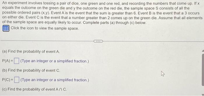 Solved An Experiment Involves Tossing A Pair Of Dice, One | Chegg.com