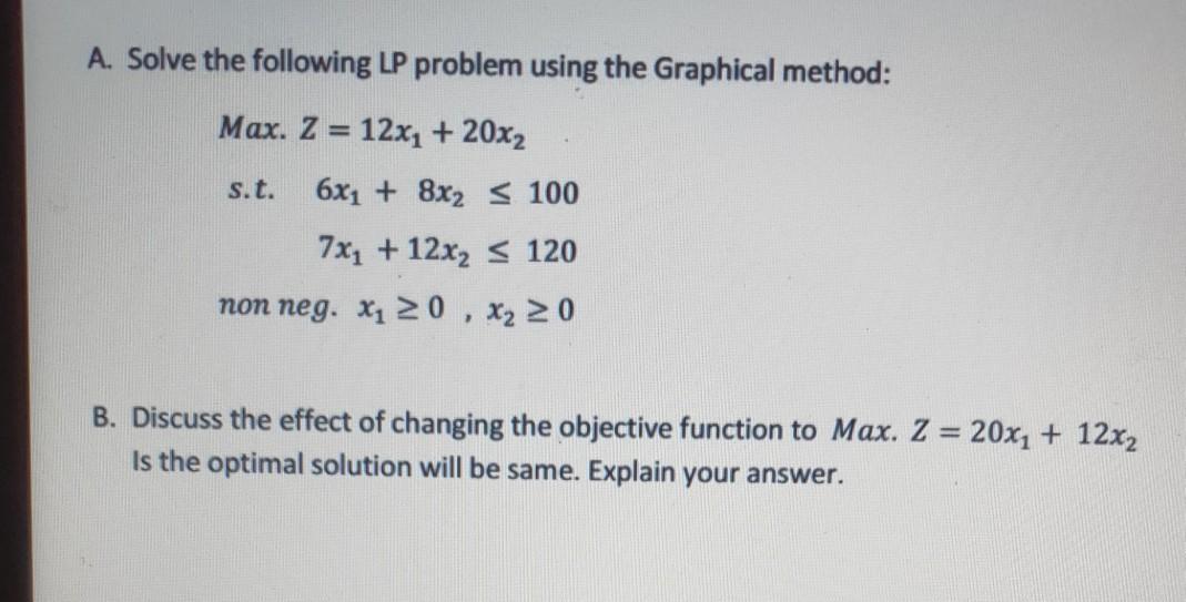 Solved A. Solve the following LP problem using the Graphical | Chegg.com