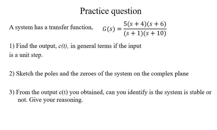 Solved Practice question A system has a transfer function, | Chegg.com