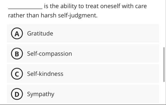 Solved q, ﻿is the ability to treat oneself with care rather | Chegg.com