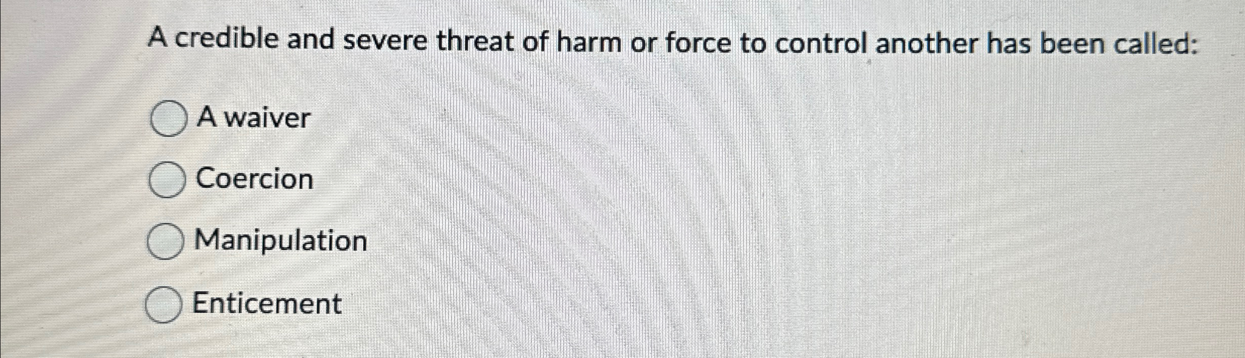 Solved A credible and severe threat of harm or force to | Chegg.com