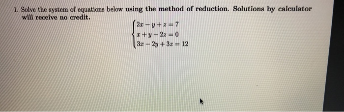 Solved 1. Solve the system of equations below using the | Chegg.com