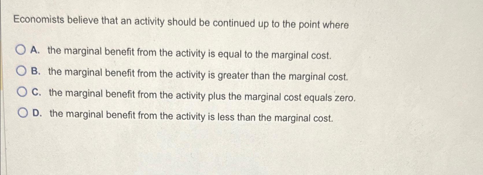 Solved Economists believe that an activity should be | Chegg.com