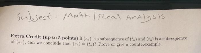 Solved Subject: Math/Real Analysis Extra Credit (up to 5 | Chegg.com