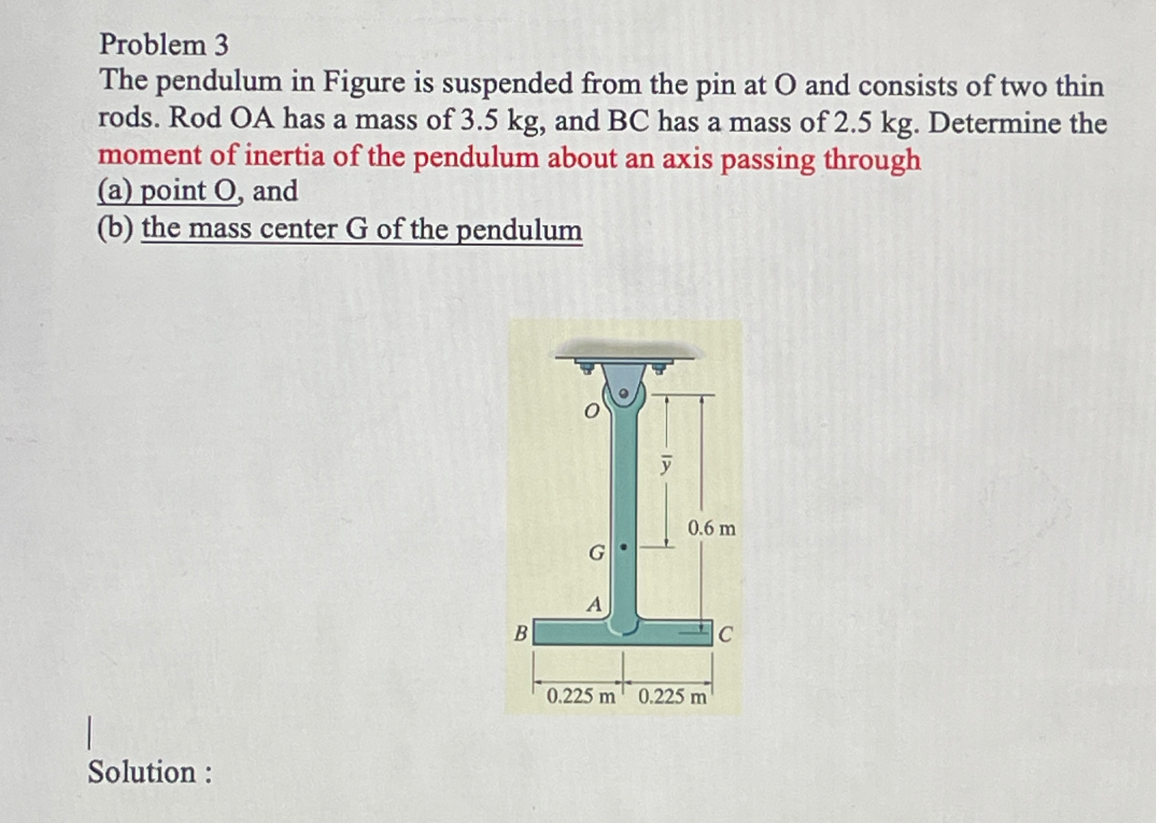 Solved Problem 3The pendulum in Figure is suspended from the | Chegg.com