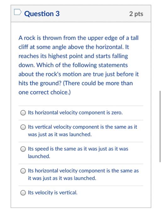 Solved Question 3 2 pts A rock is thrown from the upper edge | Chegg.com