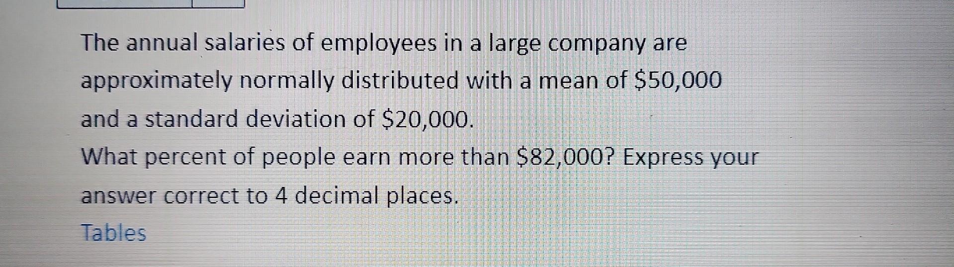 Solved The annual salaries of employees in a large company | Chegg.com