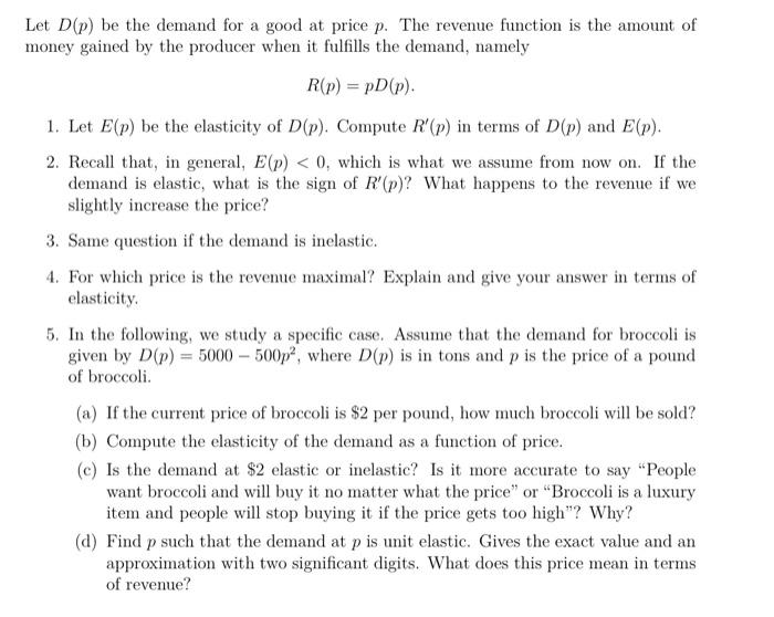 Solved Let D(p) be the demand for a good at price p. The