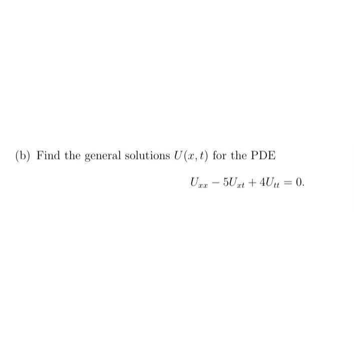 Solved B ﻿find The General Solutions U X T ﻿for The