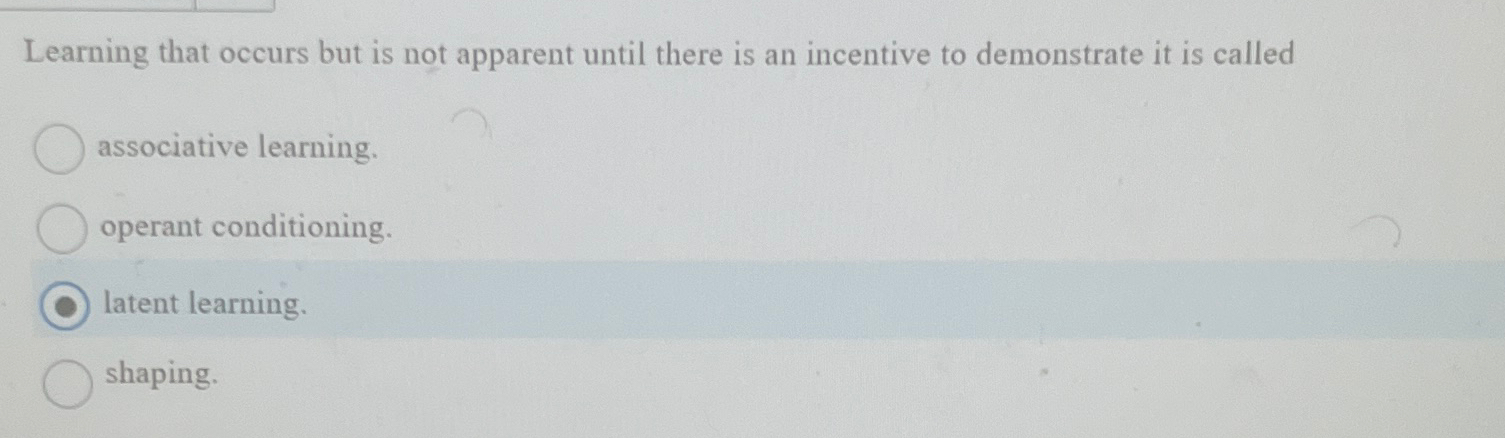 Solved Learning that occurs but is not apparent until there | Chegg.com