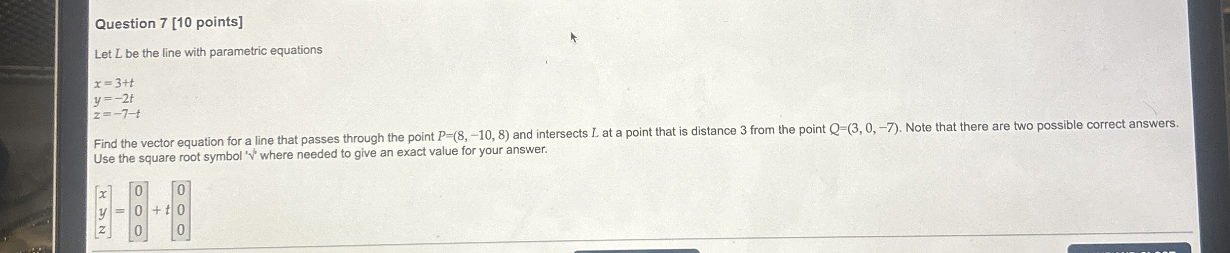 Solved Question 7 [10 ﻿points]Let L ﻿be the line with | Chegg.com