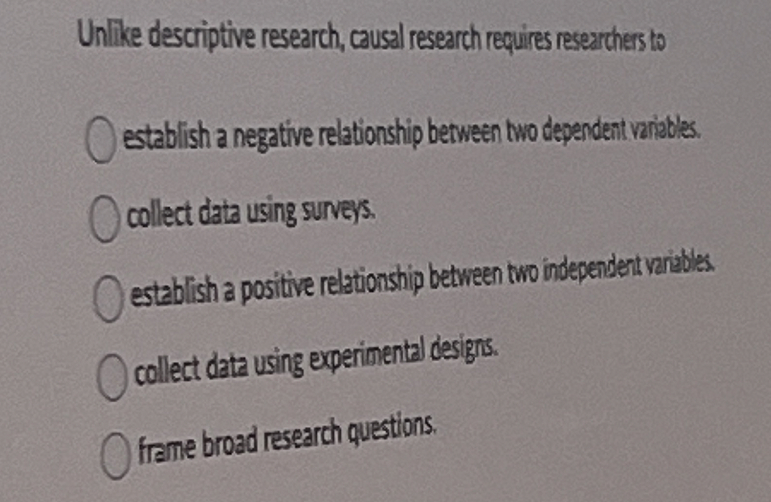 Solved Unlike descriptive research, cuusal research requires | Chegg.com