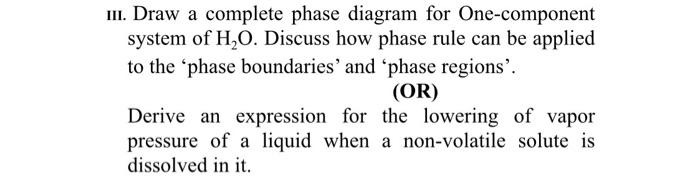 Solved III. Draw a complete phase diagram for One-component | Chegg.com