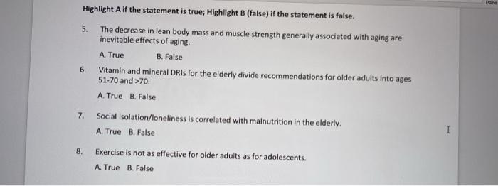 Pane 5. A True Highlight A if the statement is true; Highlight B (false) if the statement is false. The decrease in lean body