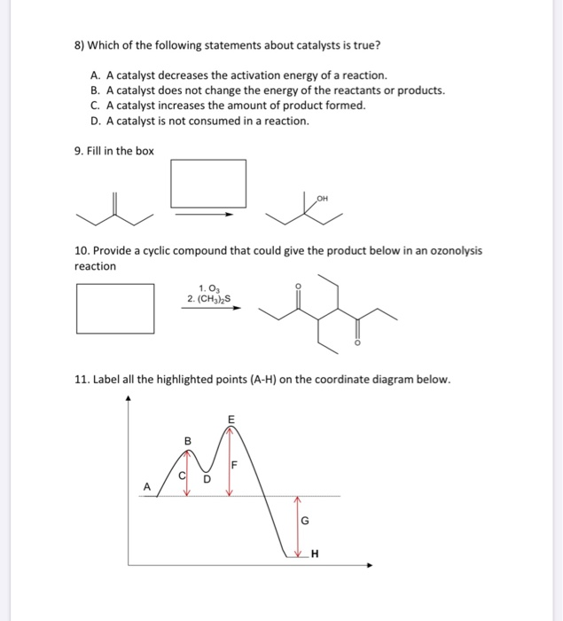 Solved 8) Which Of The Following Statements About Catalysts | Chegg.com Solved 8) Which Of The Following Statements About Catalysts | Chegg.com