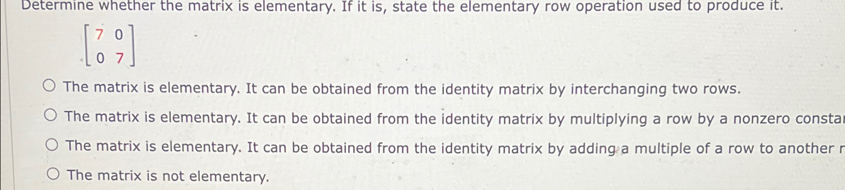 Solved Determine whether the matrix is elementary. If it is, | Chegg.com