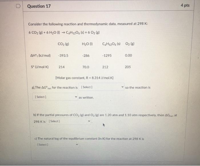 Solved D Question 17 4 pts Consider the following reaction | Chegg.com