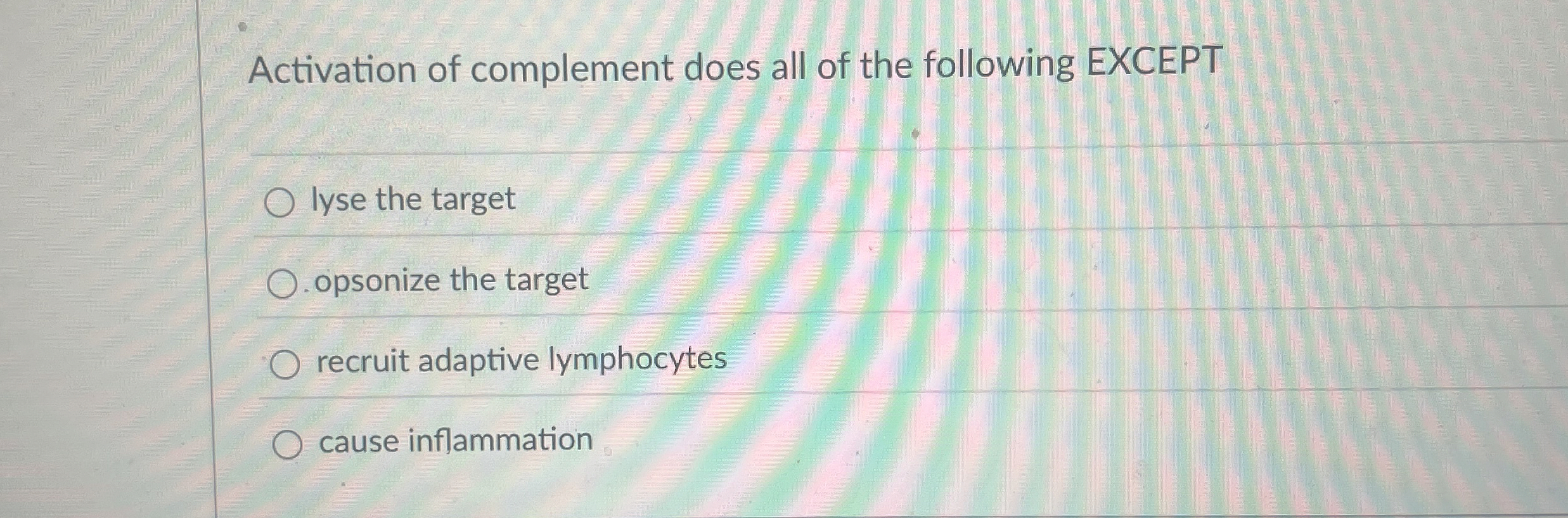 Solved Activation of complement does all of the following | Chegg.com