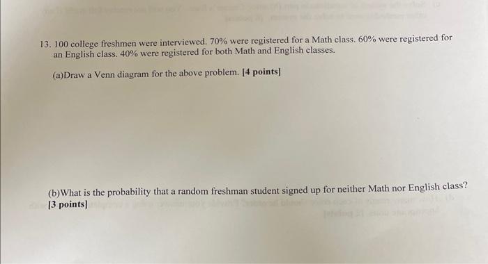 Solved 13. 100 college freshmen were interviewed. 70% were | Chegg.com