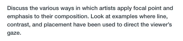 Solved Discuss the various ways in which artists apply focal | Chegg.com