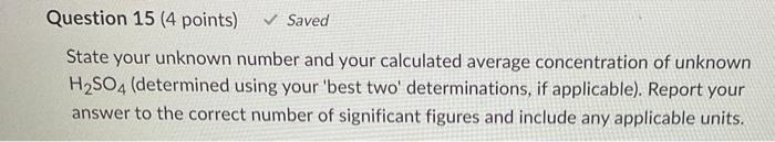 State your unknown number and your calculated average concentration of unknown \( \mathrm{H}_{2} \mathrm{SO}_{4} \) (determin