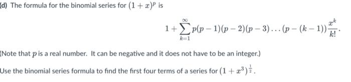 Solved (d) The formula for the binomial series for (1 + x)² | Chegg.com