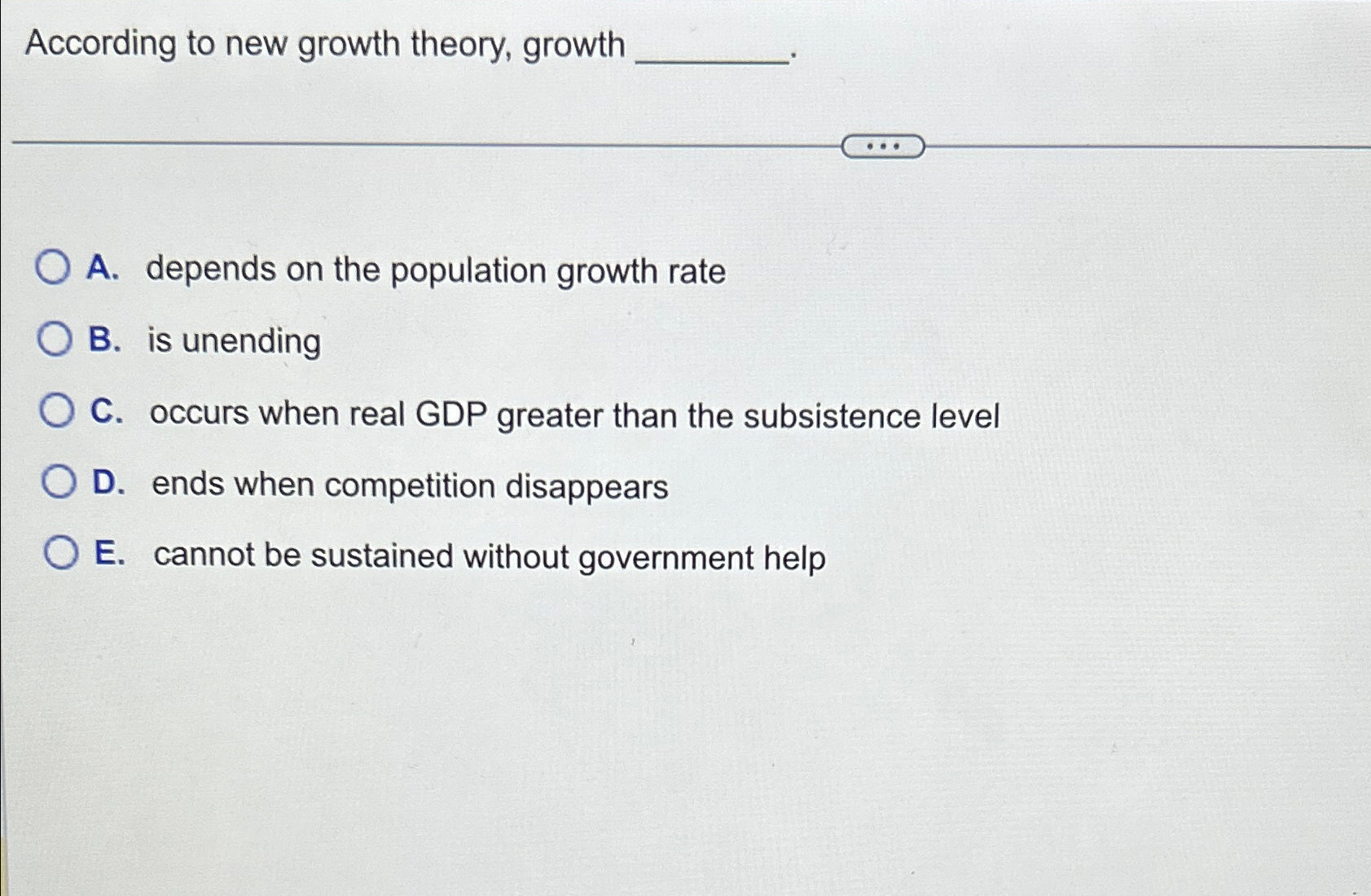 Solved According to new growth theory, growthA. ﻿depends on | Chegg.com