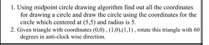 Solved 1. Using midpoint circle drawing algorithm find out | Chegg.com