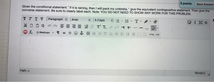 Solved 5 points Save Answer Given the conditional statement: | Chegg.com