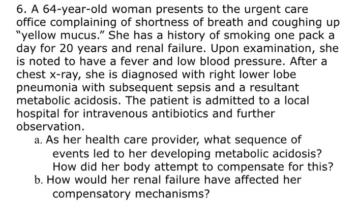 Solved 6. A 64-year-old woman presents to the urgent care | Chegg.com