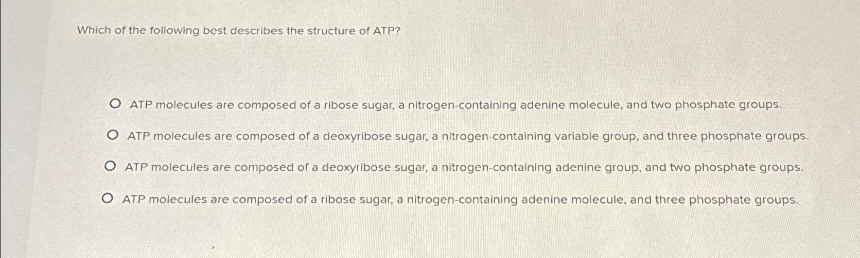 which of the following molecules is most similar in structure to atp