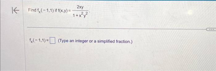 Solved Find fx(−1,1) if f(x,y)=1+x2y22xy fx(−1,1)= (Type an | Chegg.com