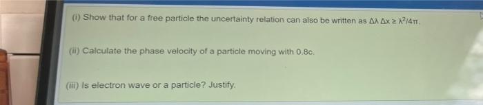 Solved (1) Show That For A Free Particle The Uncertainty | Chegg.com