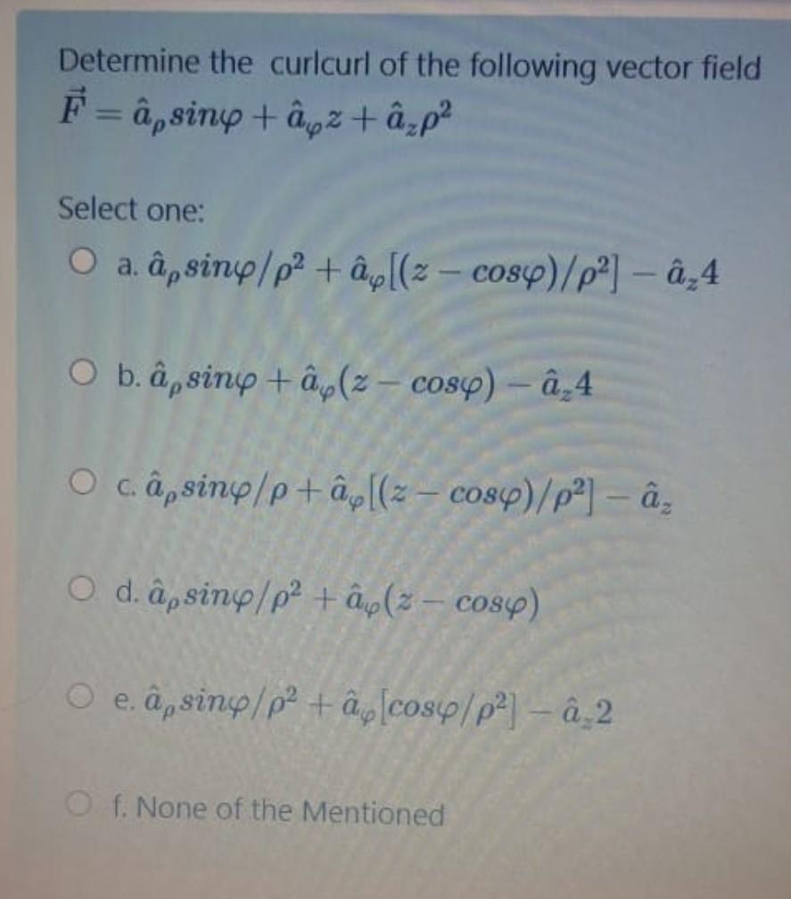 Solved Determine The Curicurl Of The Following Vector Fie Chegg Com