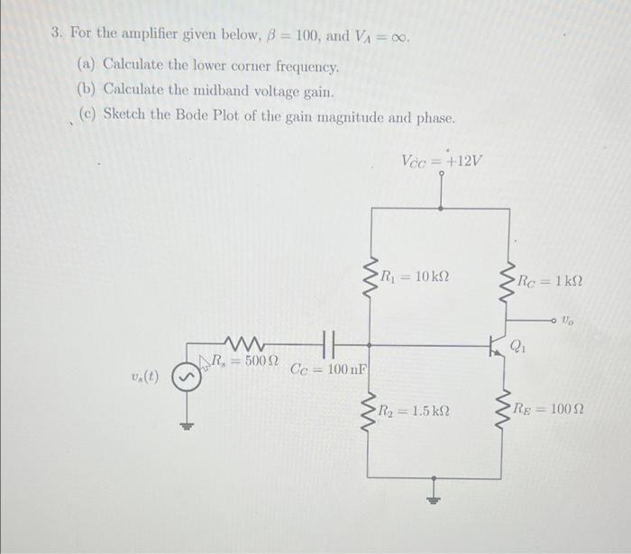 Solved 3. For The Amplifier Given Below, B = 100, And VA = | Chegg.com