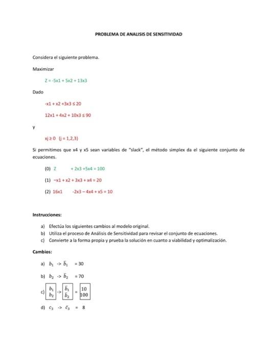 \[ 2=-5 \times 1+5 \times 2+13 \times 3 \] Dado \[ \begin{array}{l} -x 1+x 2+3 \times 3 \leq 20 \\ 12 \times 1+4 \times 2+10