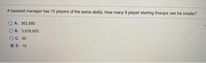 Solved A Baseball Manager Has 10 Players Of The Same Chegg