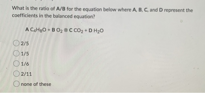 Solved What Is The Ratio Of A/B For The Equation Below Where | Chegg.com