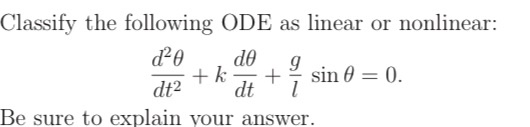 Solved Classify the following ODE as linear or nonlinear: de | Chegg.com