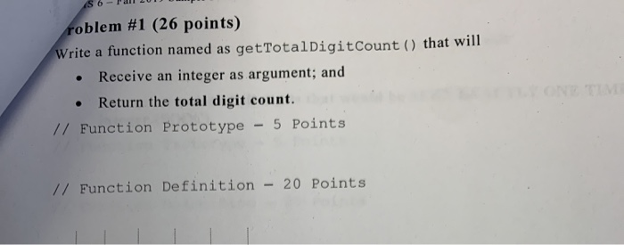 roblem #1 (26 points) Write a function named as getTotalDigitCount() that will • Receive an integer as argument; and • Return