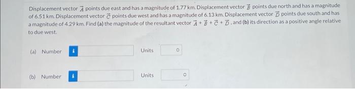 Solved Displacement vector A points due east and has a | Chegg.com
