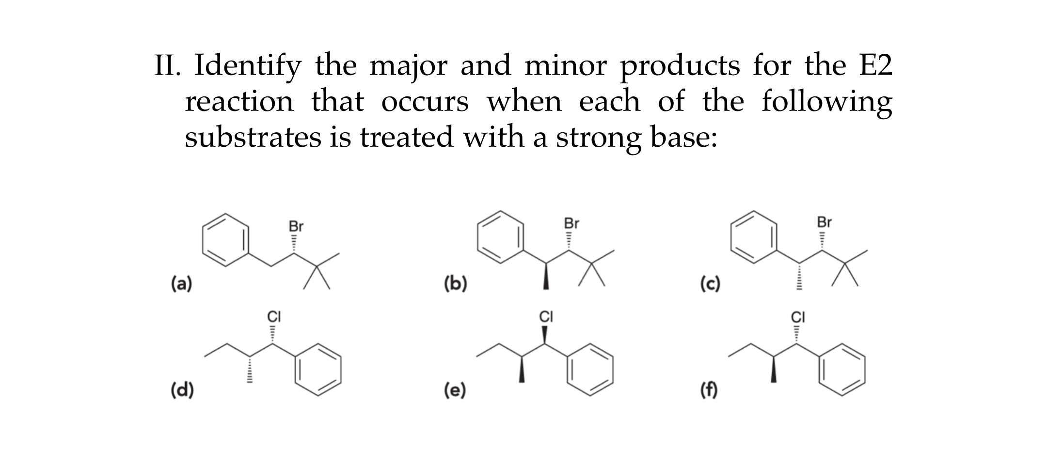 Solved II. Identify the major and minor products for the E2 | Chegg.com