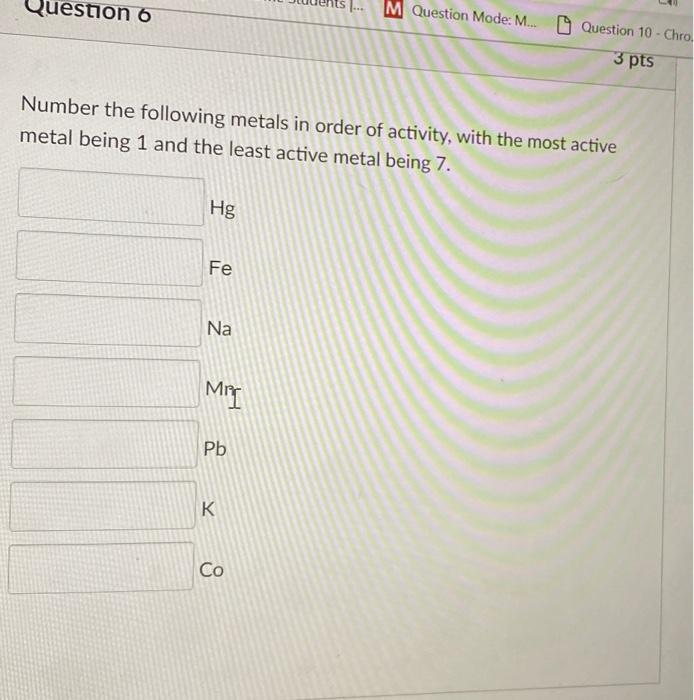 Solved Question 5 2 pts Which metals will NOT react with | Chegg.com