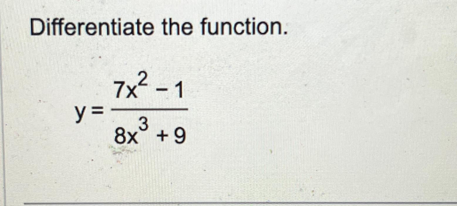 solved-differentiate-the-function-y-7x2-18x3-9-chegg