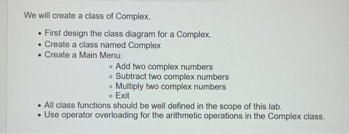 Solved We will create a class of Complex. • First design the | Chegg.com