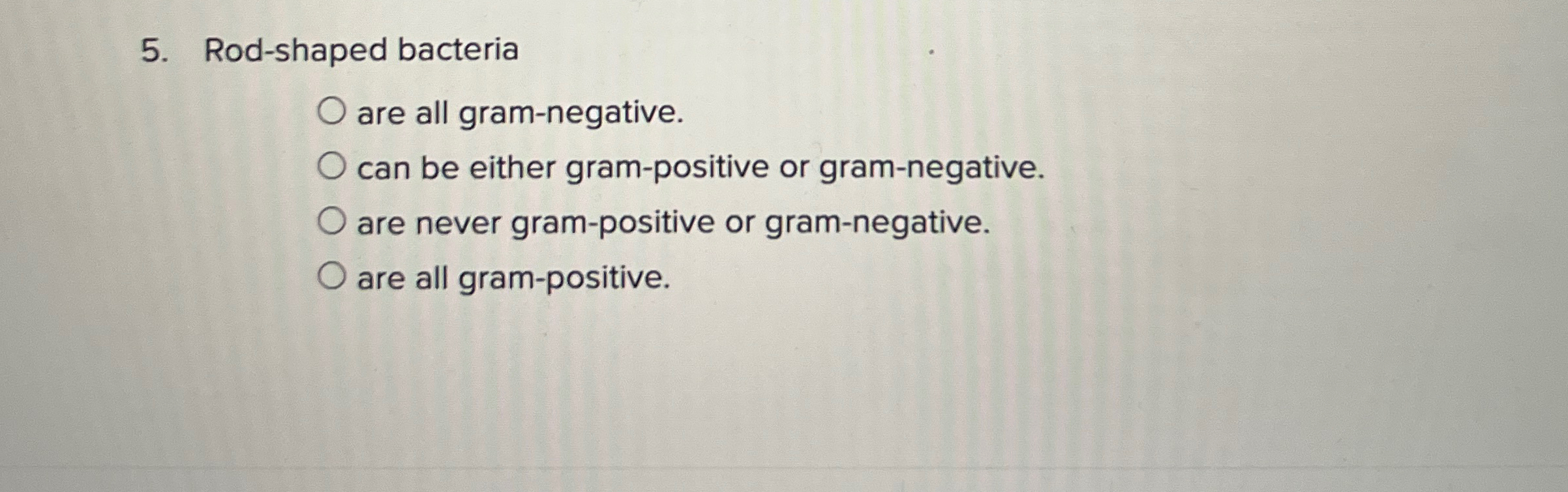 Solved Rod-shaped bacteriaare all gram-negative.can be | Chegg.com