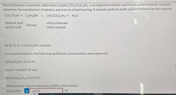 Ethyl ethanoate (commonly called ethyl acetate), \( \mathrm{CH}_{3} \mathrm{CO}_{2} \mathrm{C}_{2} \mathrm{H}_{5} \), is an i